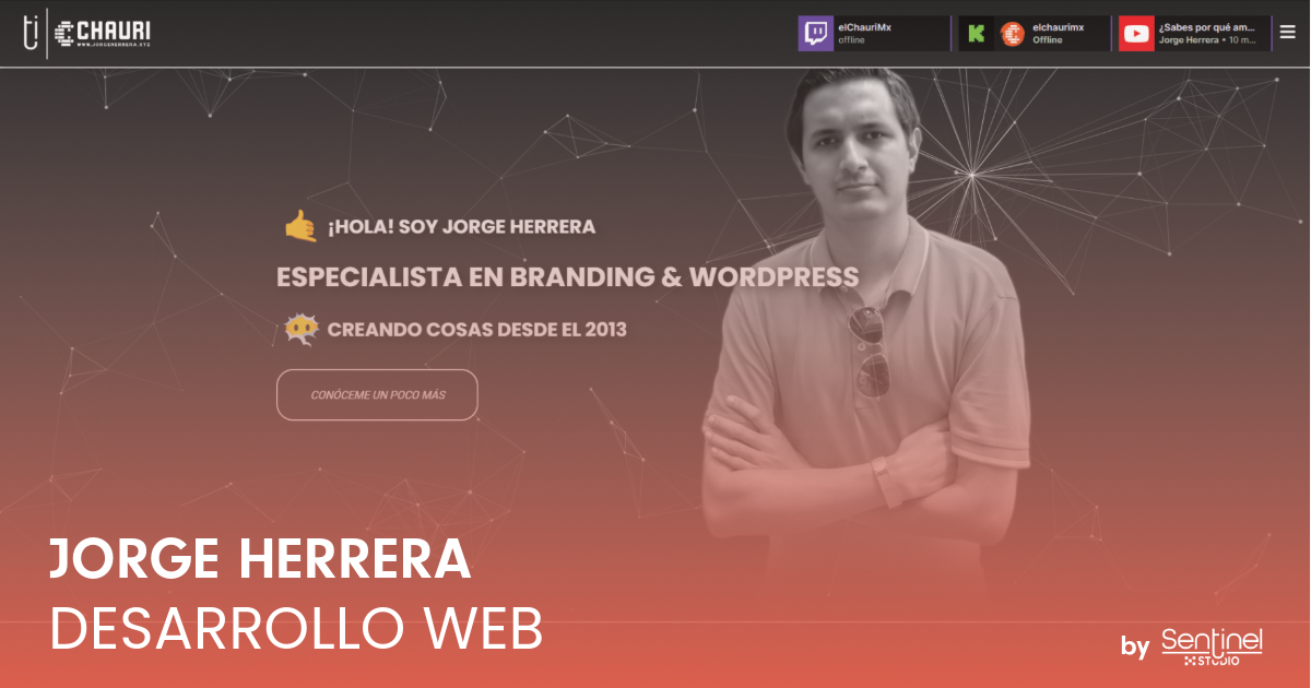 Banner de un sitio web en el que aparece Jorge Herrera con los brazos cruzados, sobre un fondo oscuro y geométrico. Un texto en blanco le presenta como especialista en branding y WordPress. Los iconos de las redes sociales y "DESARROLLO WEB" aparecen en la parte inferior, junto con los logotipos de El Chauri y Sentinel.